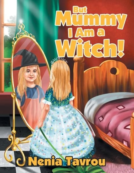 Cover for Nenia Tavrou · But Mummy I Am a Witch! (Paperback Book) (2019)
