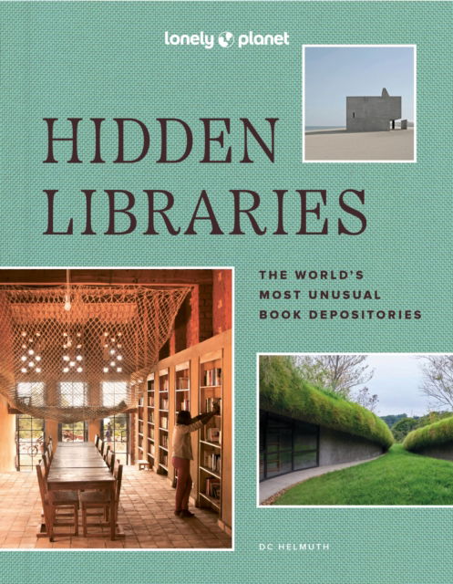 Lonely Planet Hidden Libraries: The World’s Most Unusual Book Depositories - Lonely Planet - Lonely Planet - Livros - Lonely Planet Global Limited - 9781837582723 - 12 de outubro de 2024