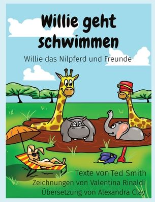 Ted Smith · Willie geht schwimmen: Willie das Nilpferd und Freunde (Paperback Book) (2020)