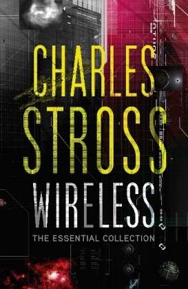 Cover for Charles Stross · Wireless: The Essential Charles Stross (Pocketbok) (2010)