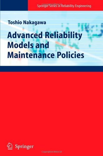 Cover for Toshio Nakagawa · Advanced Reliability Models and Maintenance Policies - Springer Series in Reliability Engineering (Paperback Book) [Softcover reprint of hardcover 1st ed. 2008 edition] (2010)
