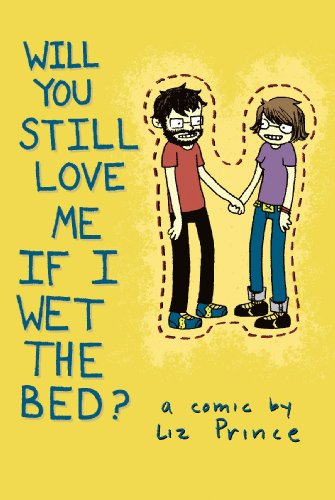 Cover for Liz Prince · Will You Still Love Me If I Wet The Bed? (Paperback Book) (2005)