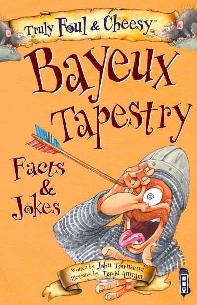 Cover for John Townsend · Truly Foul &amp; Cheesy Bayeux Tapestry Facts &amp; Jokes Book - Truly Foul &amp; Cheesy (Pocketbok) [Illustrated edition] (2018)