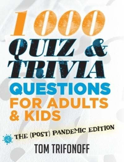 Cover for Tom Trifonoff · 1000 Quiz And Trivia Questions For Adults &amp; Kids (Paperback Book) (2021)