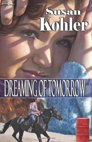 Dreaming of Tomorrow - Susan Kohler - Bücher - CCB Publishing - 9781926918723 - 11. August 2011