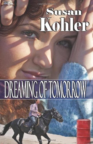 Dreaming of Tomorrow - Susan Kohler - Books - CCB Publishing - 9781926918723 - August 11, 2011