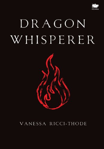 Cover for Vanessa Ricci-thode · Dragon Whisperer (Hardcover Book) (2013)