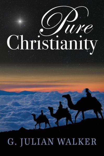 Cover for G Julian Walker · Pure Christianity (Paperback Book) (2015)