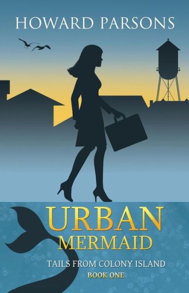 Cover for Howard Parsons · Urban Mermaid, Tails from Colony Island, Book One (Paperback Bog) (2015)