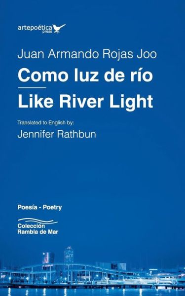 Cover for Juan Armando Rojas · Como luz de rio / Like River Light (Pocketbok) (2019)