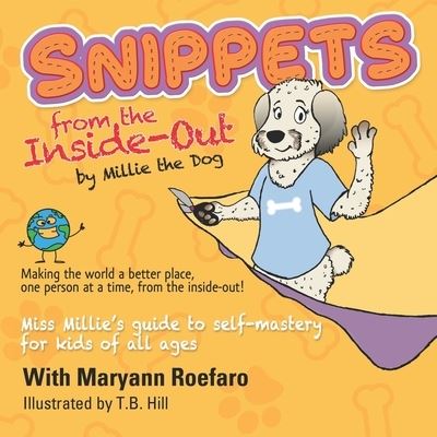 Snippets from the Inside-Out by Millie the Dog - Maryann Roefaro - Books - Waterside Productions - 9781941768723 - November 23, 2019