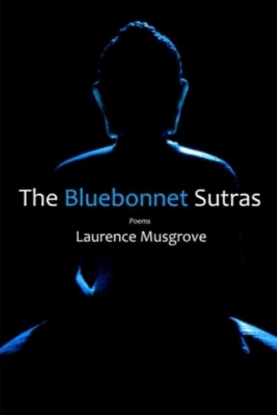 Cover for Laurence Musgrove · The Bluebonnet Sutras (Paperback Book) (2019)