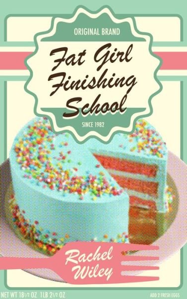 Cover for Rachel Wiley · Fat Girl Finishing School (Paperback Book) (2020)