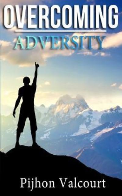 Cover for Pijhon Valcourt · Overcoming Adversity (Paperback Book) (2016)