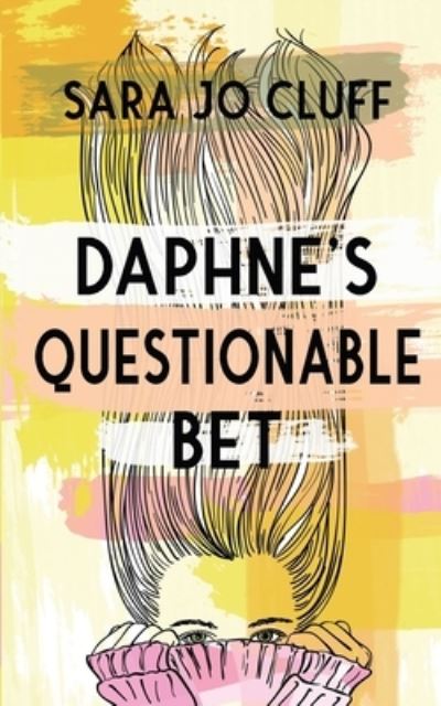 Cover for Sara Jo Cluff · Daphne's Questionable Bet (Paperback Book) (2021)