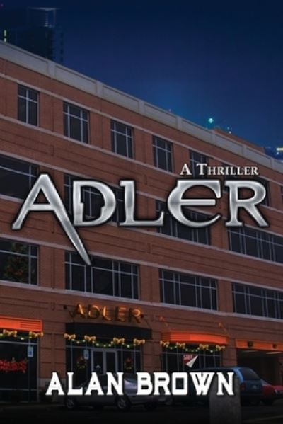 Adler - Alan Brown - Books - World Castle Publishing, LLC - 9781953271723 - February 9, 2021
