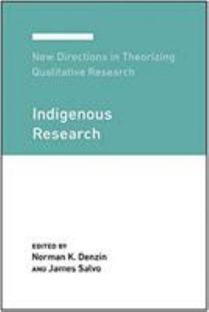 Cover for Norman K. Denzin · New Directions in Theorizing Qualitative Research: Indigenous Research - New Directions in Theorizing Qualitative Research (Hardcover Book) (2020)