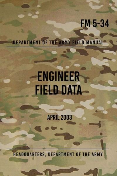 Cover for Headquarters Department of the Army · FM 5-34 Engineer Field Data (Paperback Book) (2017)