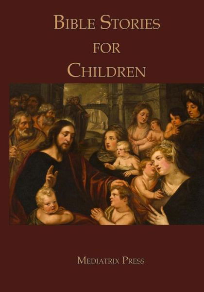 Cover for Mediatrix Press · Bible Stories for Children (Pocketbok) (2017)
