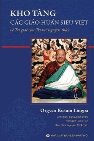 Cover for Orgyen Kusum Lingpa · Kho Tang Cac Giao Hu&amp;#7845; n Sieu Vi&amp;#7879; t: V&amp;#7873; Tri Giac C&amp;#7911; a Tri Tu&amp;#7879; Nguyen Th&amp;#7911; y (Paperback Book) (2018)