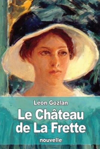 Cover for Léon Gozlan · Le Chateau de La Frette (Paperback Bog) (2018)