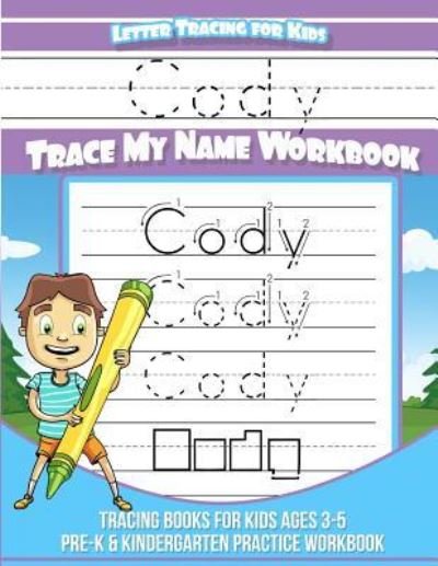 Cover for Cody Books · Cody Letter Tracing for Kids Trace My Name Workbook (Paperback Book) (2018)
