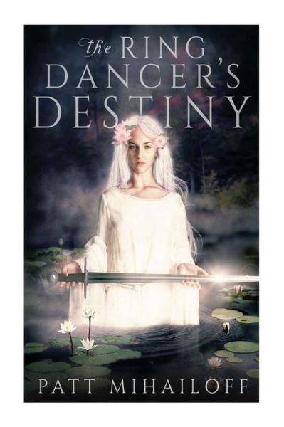 Cover for P Att Mihailoff · The Ring Dancer's Destiny (Paperback Book) (2018)