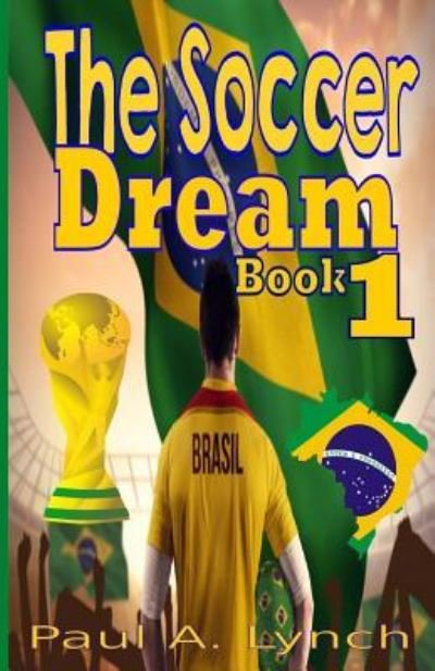 Cover for Paul Lynch · The Soccer Dream Book One (Paperback Bog) (2018)