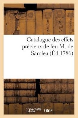 Cover for Sans Auteur · Catalogue Des Effets Precieux De Feu M. De Sarolea (Paperback Bog) (2022)