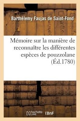 Cover for Faujas De Saint-fond-b · Memoire Sur La Maniere De Reconnaitre Les Differentes Especes De Pouzzolane (Taschenbuch) (2016)