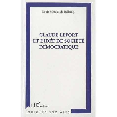 Cover for Louis Moreau de Bellaing · Claude Lefort et l'idée de société démocratique (Paperback Book) (2020)