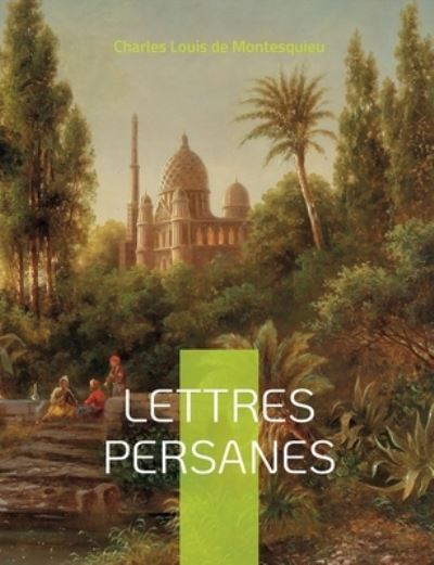 Cover for Charles Louis de Montesquieu · Lettres Persanes (Paperback Book) (2022)