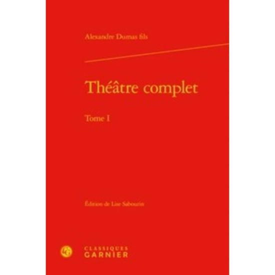 Cover for Alexandre Dumas Fils · Theatre Complet (Hardcover Book) (2019)