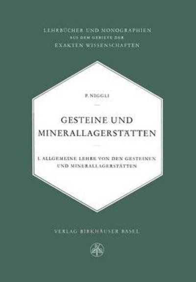 Cover for P Niggli · Gesteine Und Minerallagerstatten: Erster Band Allgemeine Lehre Von Den Gesteinen Und Minerallagerstatten (Paperback Book) [Softcover Reprint of the Original 1st 1948 edition] (2012)