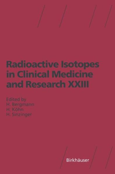 Cover for H Sinzinger · Radioactive Isotopes in Clinical Medicine and Research XXIII - Advances in Pharmacological Sciences (Paperback Book) [Softcover reprint of the original 1st ed. 1999 edition] (2012)