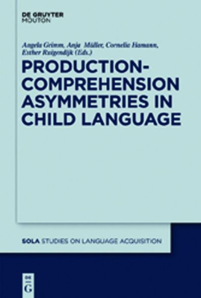Cover for Angela Grimm · Asymmetries Child Language Sola 43 (Studies in Language Acquisition) (Hardcover Book) (2011)