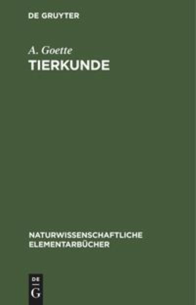 Cover for Alexander Wilhelm Goette · Tierkunde (Book) (1904)