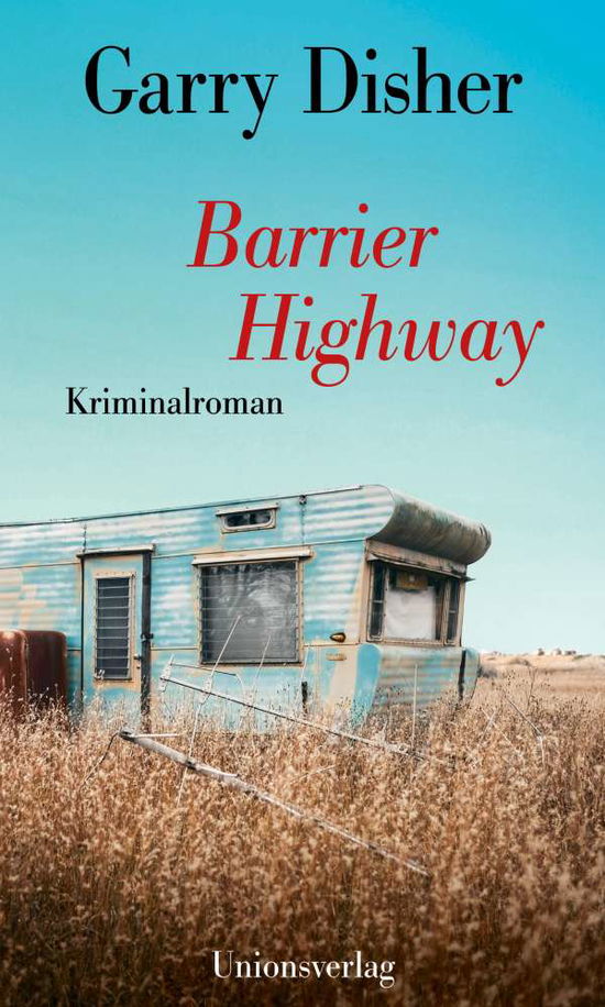 Cover for Garry Disher · Barrier Highway (Hardcover Book) (2021)