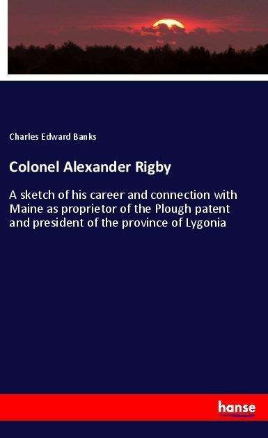 Cover for Banks · Colonel Alexander Rigby (Bok)