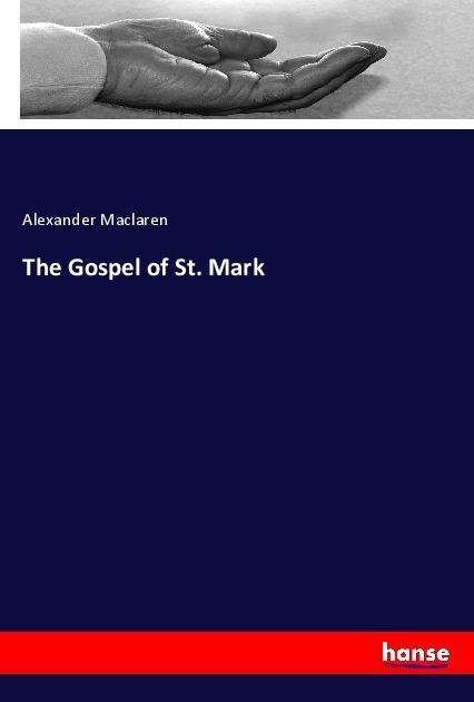 The Gospel of St. Mark - Maclaren - Książki -  - 9783337712723 - 