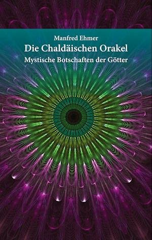 Cover for Manfred Ehmer · Die Chaldäischen Orakel (Hardcover bog) (2022)