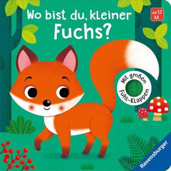 Wo bist du, kleiner Fuchs? - Tünner - Książki - Ravensburger Verlag GmbH - 9783473438723 - 