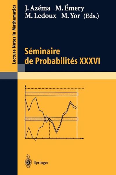 Seminaire De Probabilites Xxxvi - Lecture Notes in Mathematics / Seminaire De Probabilites - J Azema - Kirjat - Springer-Verlag Berlin and Heidelberg Gm - 9783540000723 - tiistai 26. marraskuuta 2002