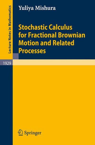 Cover for Yuliya Mishura · Stochastic Calculus for Fractional Brownian Motion and Related Processes - Lecture Notes in Mathematics (Taschenbuch) (2007)