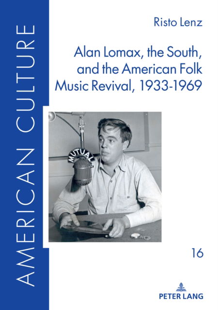 Cover for Risto Lenz · Alan Lomax, the South, and the American Folk Music Revival, 1933-1969 - American Culture (Hardcover Book) [New edition] (2022)