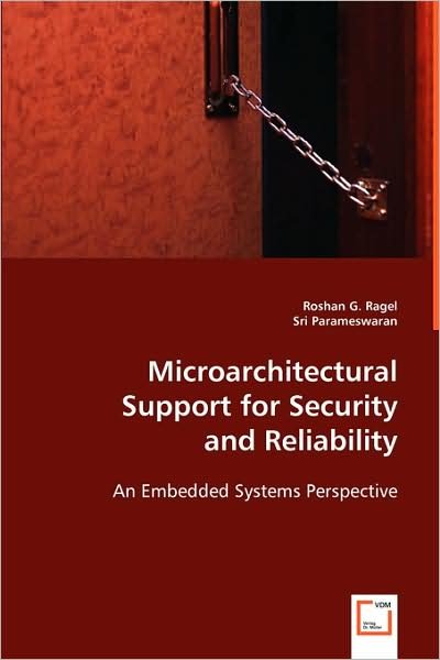 Cover for Roshan G. Ragel Sri Parameswaran · Microarchitectural Support for Security and Reliability: an Embedded Systems Perspective (Taschenbuch) (2008)