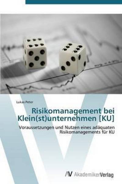 Cover for Peter Lukas · Risikomanagement Bei Klein (St)unternehmen [ku] (Taschenbuch) (2011)