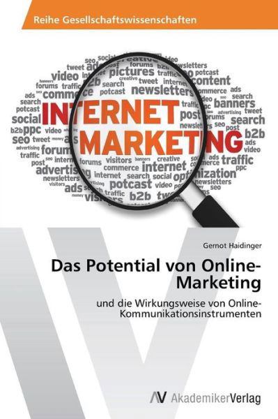 Cover for Gernot Haidinger · Das Potential Von Online-marketing: Und Die Wirkungsweise Von Online-kommunikationsinstrumenten (Pocketbok) [German edition] (2014)