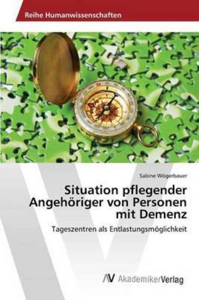 Cover for Wogerbauer Sabine · Situation Pflegender Angehoriger Von Personen Mit Demenz (Paperback Bog) (2015)