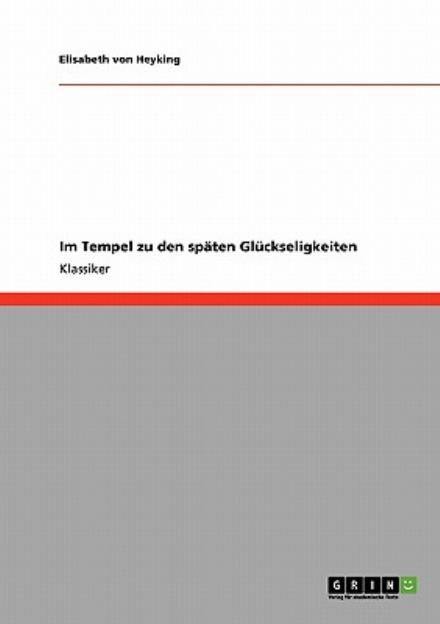 Cover for Elisabeth Von Heyking · Im Tempel zu den spaten Gluckseligkeiten (Taschenbuch) [German edition] (2008)